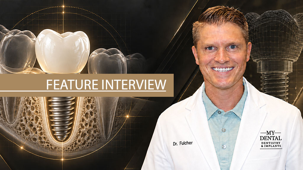 How My Dental Implant Center is Transforming Smiles and Lives Dr. Fulcher Feature Interview